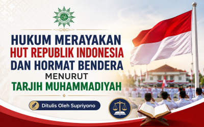 Hukum Merayakan HUT Republik Indonesia dan Hormat Bendera Menurut Tarjih Muhammadiyah